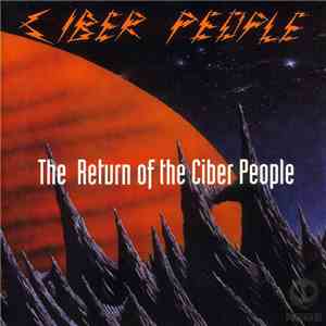 Ciber People - The Return Of The Ciber People mp3 album