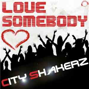 City Shakerz - Love Somebody mp3 album