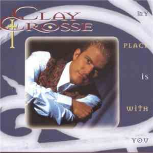 Clay Crosse - My Place Is With You mp3 album