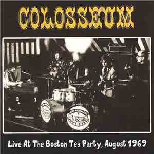 Colosseum - Live At The Boston Tea Party, August 1969 mp3 album