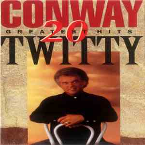 Conway Twitty - 20 Greatest Hits mp3 album
