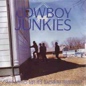 Cowboy Junkies - Sun Comes Up, It's Tuesday Morning mp3 album