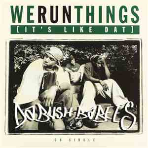 Da Bush-Babees - We Run Things (It's Like Dat) / Original mp3 album