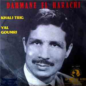 Dahmane El Harrachi - Khalou Trig El Meriem - Ya Goumri mp3 album