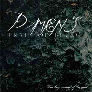 Damien's Trail Of Blood - The Beginning Of The End... mp3 album