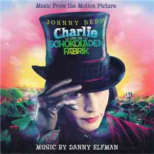 Danny Elfman - Charlie Und Die Schokoladenfabrik (Original Motion Picture Soundtrack) mp3 album