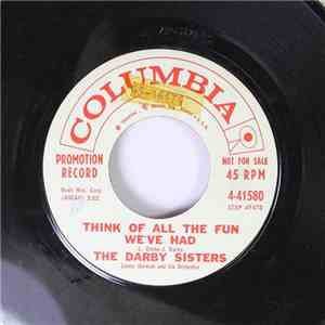 Darby Sisters - Think Of All The Fun We Had / Why Did You Go? mp3 album