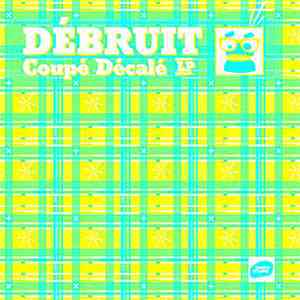 Débruit - Coupé Décalé mp3 album