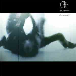 Dead Hippies - Kill Me Sweety mp3 album