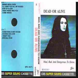 Dead Or Alive - Mad, Bad And Dangerous To Know mp3 album