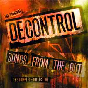 Decontrol - Songs From The Gut -The Complete Collection mp3 album