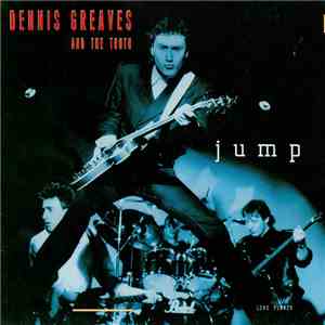 Dennis Greaves And The Truth - Jump mp3 album