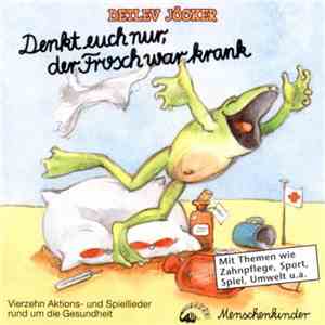 Detlev Jöcker - Denkt Euch Nur, Der Frosch War Krank mp3 album
