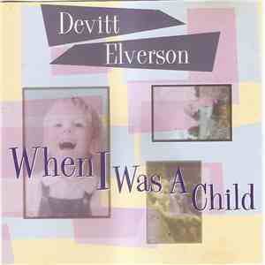 Devitt Elverson - When I Was A Child mp3 album