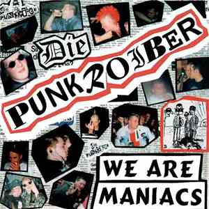 Die Punkroiber - We Are Maniacs mp3 album