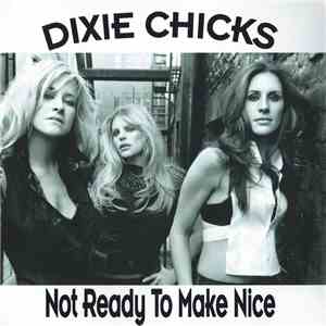 Dixie Chicks - Not Ready To Make Nice mp3 album