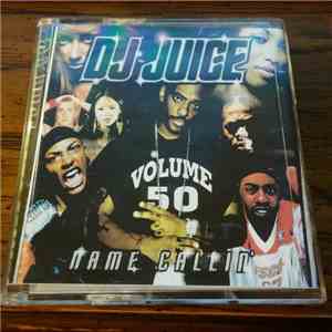 DJ Juice - Volume #50 - Name Calling mp3 album
