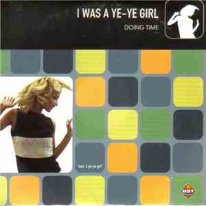 Doing Time - I Was A Ye-Ye Girl mp3 album