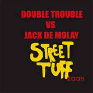 Double Trouble Vs. Jack De Molay - Street Tuff (Remixes) mp3 album
