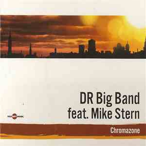 DR Big Band Feat. Mike Stern - Chromazone mp3 album