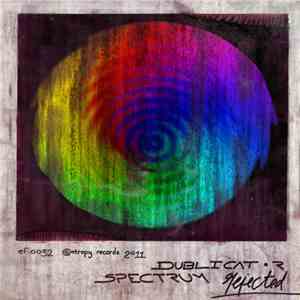 Dublicator - Spectrum / Rejected mp3 album