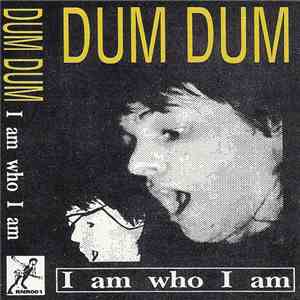 Dum Dum  - I Am Who I Am mp3 album