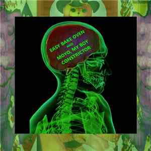 Easy Bake Oven And MOYO , My BOY Constrictor - Easy Bake Oven And MOYO, My BOY Constrictor mp3 album