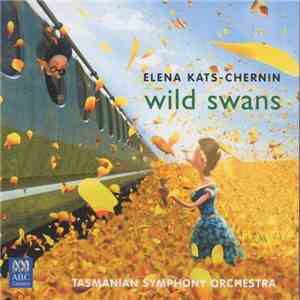 Elena Kats-Chernin, Tasmanian Symphony Orchestra - Wild Swans mp3 album