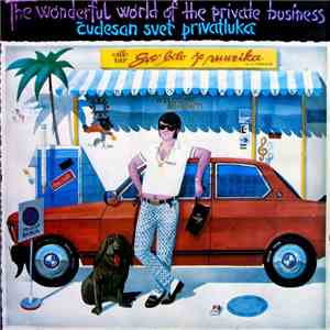 Elvis J. Kurtović - The Wonderful World Of The Private Business (Čudesan Svet Privatluka) mp3 album