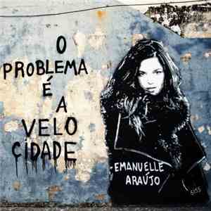 Emanuelle Araújo - O Problema É A Velocidade mp3 album