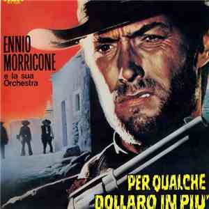 Ennio Morricone E La Sua Orchestra - 荒野の用心棒 = Per Qualche Dollaro In Piu mp3 album