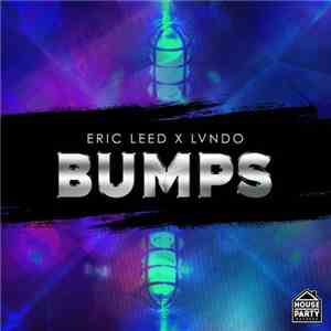 Eric Leed X Lvndo - Bumps mp3 album
