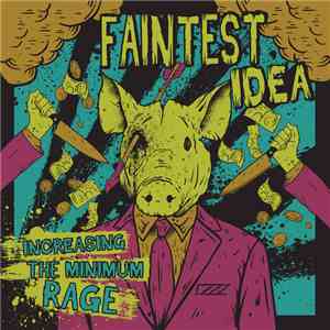 Faintest Idea - Increasing The Minimum Rage mp3 album