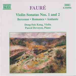 Fauré, Dong-Suk Kang, Pascal Devoyon - Violin Sonatas Nos. 1 And 2 / Berceuse / Romance / Andante mp3 album