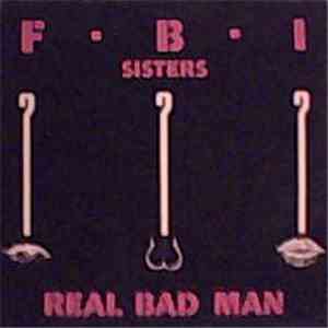 F.B.I. Sisters - Real Bad Man mp3 album