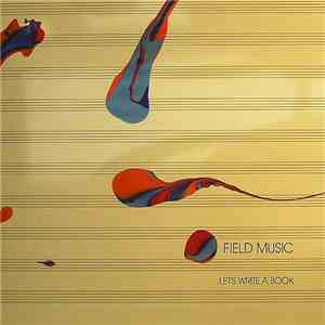Field Music - Let's Write A Book mp3 album
