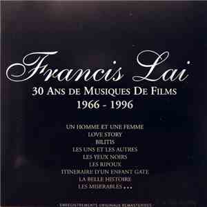 Francis Lai - 30 Ans De Musiques De Films 1966-1996 mp3 album