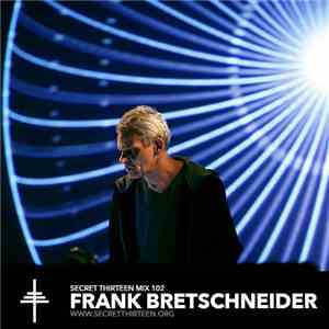 Frank Bretschneider - Secret Thirteen Mix 102 mp3 album