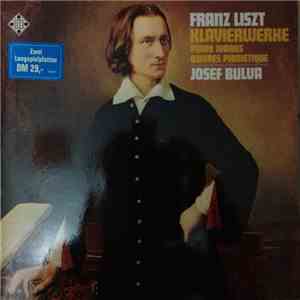 Franz Liszt, Josef Bulva - Klavierwerke - Piano Works - Oeuvres Pianistique mp3 album