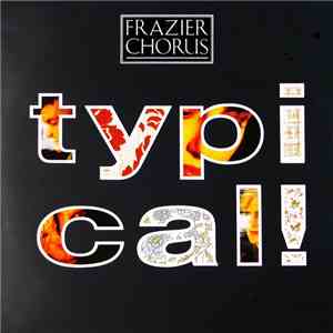 Frazier Chorus - Typical! mp3 album