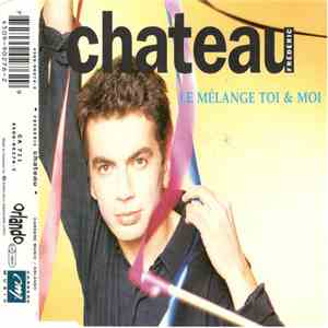 Frédéric Chateau - Le Mélange Toi Et Moi mp3 album