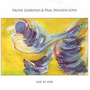 Frode Gjerstad & Paal Nilssen-Love - Side By Side mp3 album