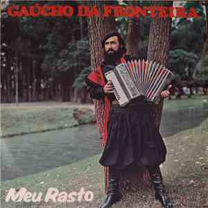 Gaúcho Da Fronteira - Meu Rastro mp3 album