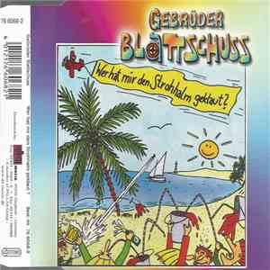Gebrüder Blattschuss - Wer Hat Mir Den Strohhalm Geklaut? mp3 album