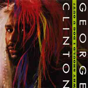 George Clinton - Why Should I Dog U Out? mp3 album