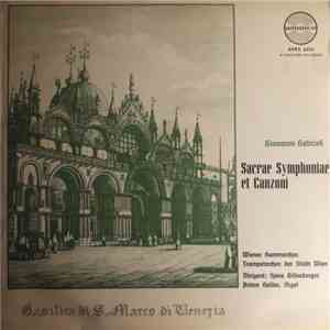 Giovanni Gabrieli / Wiener Kammerchor - Trompeterchor Der Stadt Wien, Hans Gillesberger - Anton Heiller - Sacrae Symphoniae Et Canzoni mp3 album
