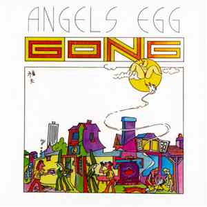 Gong - Angel's Egg (Radio Gnome Invisible Part 2) mp3 album