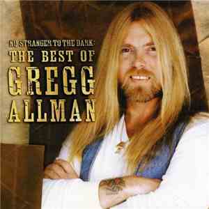 Gregg Allman - No Stranger To The Dark: The Best Of Gregg Allman mp3 album