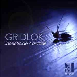 Gridlok - Insecticide / Dirtball mp3 album