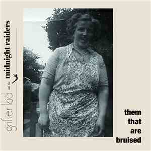 Grifter Kid And The Midnight Raiders - Them That Are Bruised mp3 album